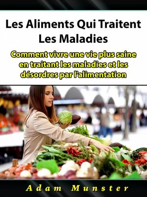 cover image of Les Aliments Qui Traitent Les Maladies